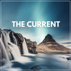 The Current - Waterfall Sounds