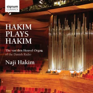Hakim plays Hakim: The van den Heuvel Organ of the Danish Radio - Naji Hakim