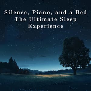 Silence, Piano, and a Bed - The Ultimate Sleep Experience - Relaxing BGM Project