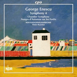 Enescu: Symphony No. 4, Chamber Symphony, Op. 33 & Nuages d'automne sur les forêts - George Enescu