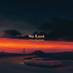 So Lost - Coffee Shop Radio