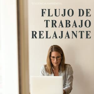 Flujo De Trabajo Relajante: Eficiencia Ambiental - Buenos dias musica