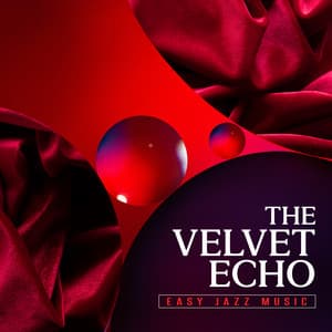 The Velvet Echo - Easy Jazz Music