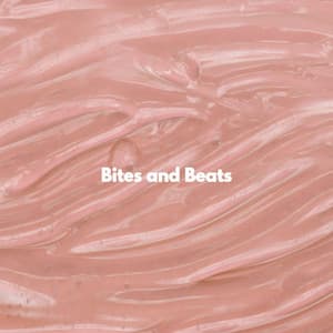 Bites and Beats - #Relaxing