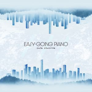 Easy-Going Piano - Calm Classroom