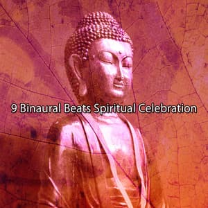9 Binaural Beats Spiritual Celebration - Binaural Sensation