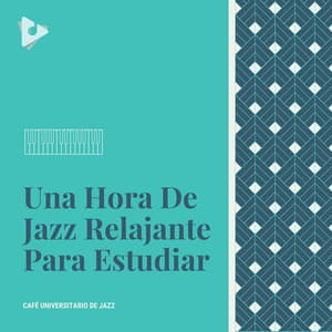 Una Hora De Jazz Relajante Para Estudiar - Café Universitario de Jazz