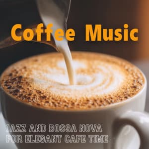Coffee Music Jazz and Bossa Nova for Elegant Cafe Time - Coffee Shop Music