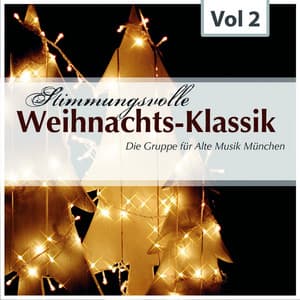 Stimmungsvolle Weihnachts-Klassik, Vol. 2 - Die Gruppe für alte Musik München