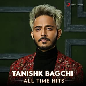 Tanishk Bagchi - Tanishk Bagchi