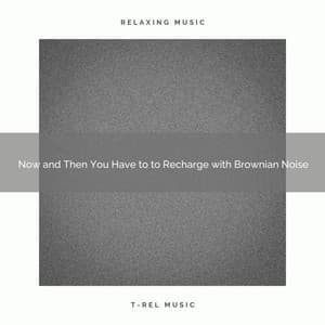Now and Then You Have to to Recharge with Brownian Noise - Non-stop Noise Channel