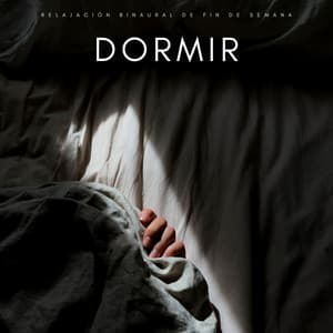 Dormir: Relajación Binaural De Fin De Semana - Vibraciones Tranquilas