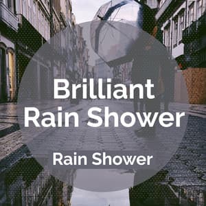 Brilliant Rain Shower - Rain Shower