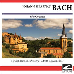 Johann Sebastian Bach - Violin Concertos - Johann Sebastian Bach
