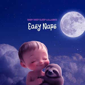 Easy Naps - Baby Deep Sleep Lullabies