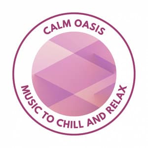 Calm Oasis: Music to Chill and Relax - Chillum