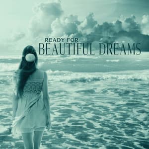 Ready for Beautiful Dreams - Relaxing Music Against Anxiety and Stress - Sleep System