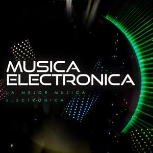 Musica Electronica - La Mejor Música Electrónica