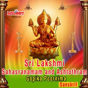 Sri Lakshmi Sahasranamam and Ashtothram - Gopika Poornima