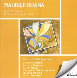 Ohana, M.: Miroir De Celestine / 2 Pieces / So Tango / Sacral D'Ilx / Carillons / Sarabande - Maurice Ohana