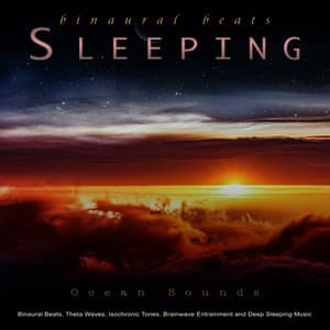 Binaural Beats Sleeping: Ocean Sounds and Binaural Beats, Theta Waves, Isochronic Tones, Brainwave Entrainment and Deep Sleeping Music - Binaural Beats Sleep