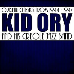 Original Classics from 1944 - 1947 - Kid Ory