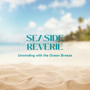 Seaside Reverie: Unwinding with the Ocean Breeze - Full Presence