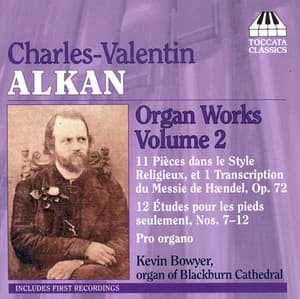 Alkan: Organ Works, Vol. 2 - 11 Pieces in A Religious Style / 12 Etudes for Pedals Only / Pro Organo - Charles-Valentin Alkan
