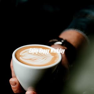 Enjoy Happy Workday - Restaurant Music Deluxe