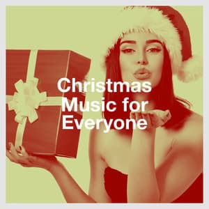 Christmas Music for Everyone - Christmas Hits