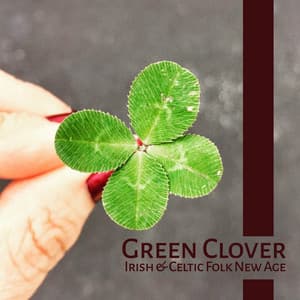 Green Clover - Irish & Celtic Folk New Age - Endless New Age Music Creator