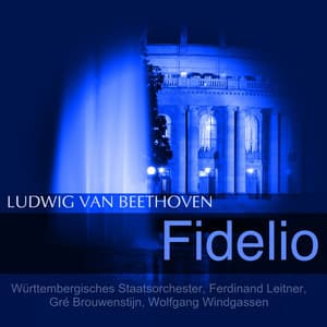 Beethoven: Fidelio, Op. 72 - Ludwig van Beethoven