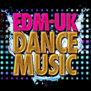 EDM Uk Dance Music - EDM Dance Music