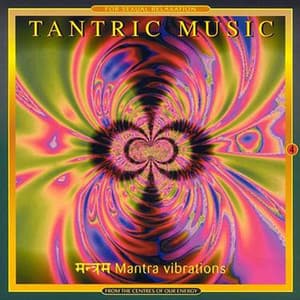 Mantra Vibrations - Tantric Music