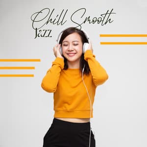 Chill Smooth Jazz: Chill Instrumental Music to Relax Your Soul and Have a Cool Day - Relaxing 'n' Smooth Jazz