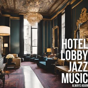 Always Again - Hotel Lobby Jazz Group