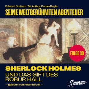 Sherlock Holmes und das Gift des Robur Hall - Sherlock Holmes - Seine weltberühmten Abenteuer