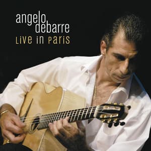 Angelo Debarre: Live in Paris - Angelo DeBarre