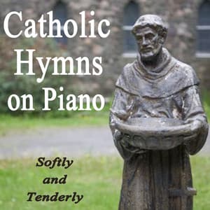 Catholic Hymns on Piano - Softly and Tenderly - John Stephens