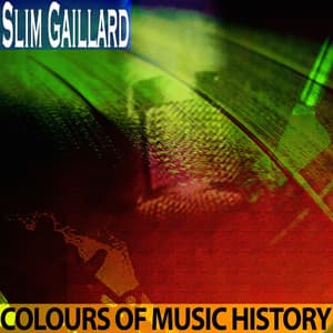 Colours of Music History - Slim Gaillard