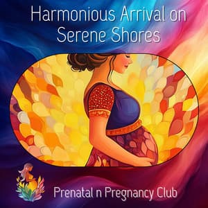 Harmonious Arrival on Serene Shores - Prenatal n Pregnancy Club