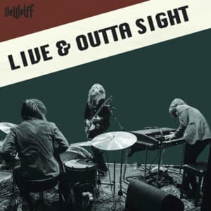 Live & Outta Sight - DeWolff
