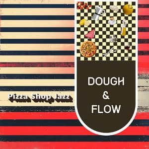 Dough & Flow - Pizza Shop Jazz