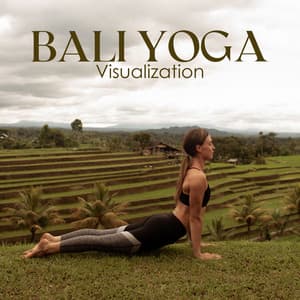 Bali Yoga Visualization: Listen to the Soothing Balinese Nature and Asian Instrumentals for Best Yoga Practice - Asian Flute Music Oasis