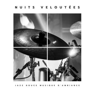 Nuits Veloutées: Jazz Nocturne - Jazz douce musique d'ambiance