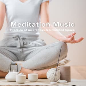 Practice of Awareness & Unlimited Space. Meditation Music - Meditation Music Composer