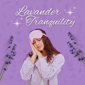 Lavender Tranquility: Deep Sleep Music - Deep Sleep Academy