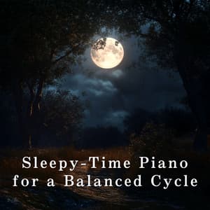 Sleepy-Time Piano for a Balanced Cycle - Relaxing BGM Project