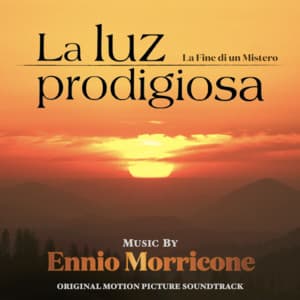 La Luz Prodigiosa: La fine di un mistero - Ennio Morricone