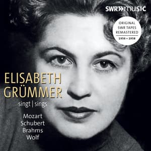 Elisabeth Grümmer Sings Mozart, Schubert, Brahms & Wolf - Elisabeth Grümmer